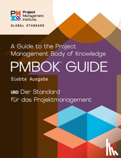 Project Management Institute - A Guide to the Project Management Body of Knowledge (PMBOK® Guide) – Seventh Edition and The Standard for Project Management (GERMAN)