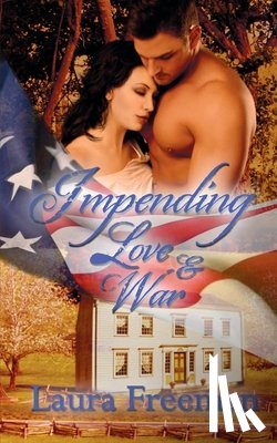 Freeman, Laura - Impending Love and War