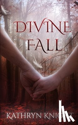 Knight, Kathryn - Divine Fall