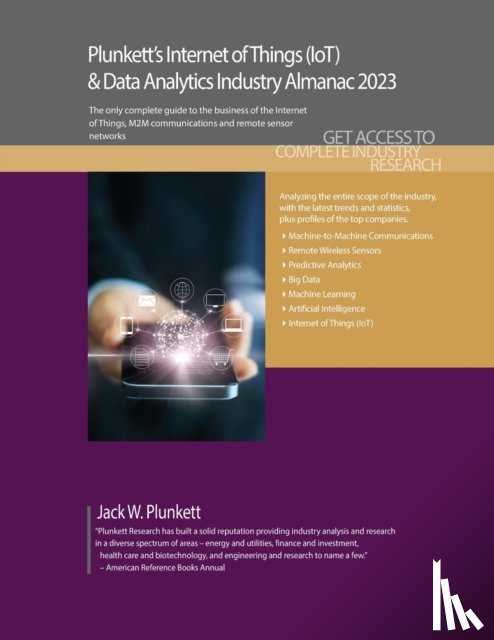Plunkett, Jack W. - Plunkett's Internet of Things (IoT) & Data Analytics Industry Almanac 2023