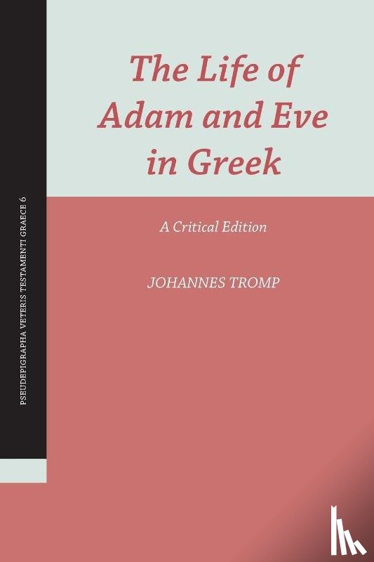 Tromp, Johannes - The Life of Adam and Eve in Greek
