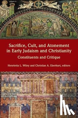 - Sacrifice, Cult, and Atonement in Early Judaism and Christianity