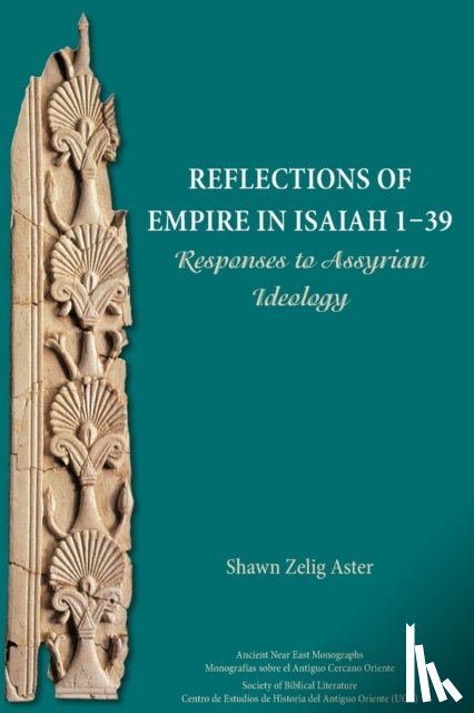 Aster, Senior Lecturer Shawn Zelig (Department of Land of Israel Studies and Archaeology) - Reflections of Empire in Isaiah 1-39