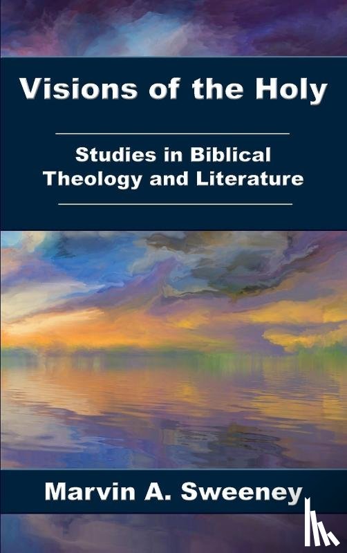 Sweeney, Marvin A. - Visions of the Holy