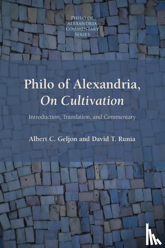 Geljon, Albert C., Runia, David T. - Philo of Alexandria, On Cultivation