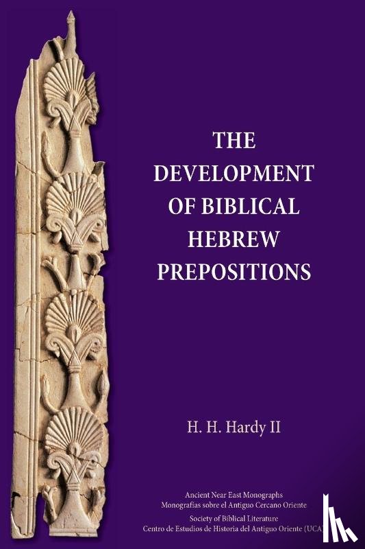Hardy, H H - The Development of Biblical Hebrew Prepositions