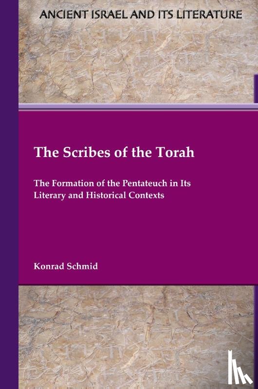 Schmid, Konrad - The Scribes of the Torah