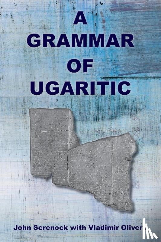 Screnock, John, Olivero, Vladimir - A Grammar of Ugaritic