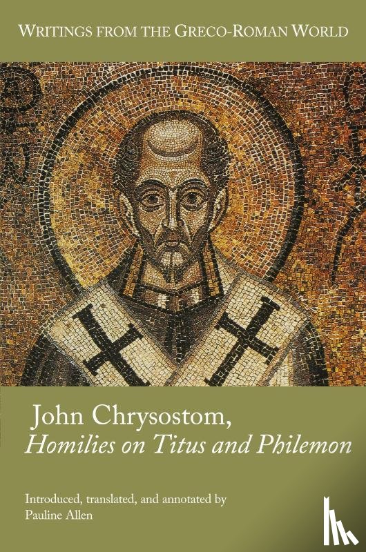 Allen, Pauline - John Chrysostom, Homilies on Titus and Philemon