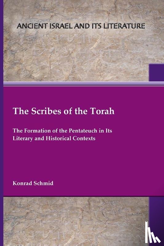 Schmid, Konrad - The Scribes of the Torah