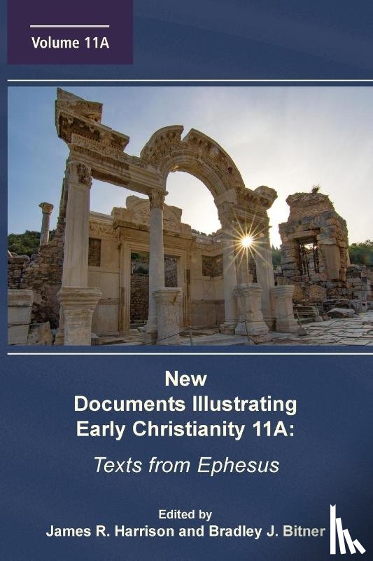 Harrison, James R., Bitner, Bradley J. - New Documents Illustrating Early Christianity 11A