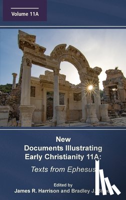 Harrison, James R., Bitner, Bradley J. - New Documents Illustrating Early Christianity 11A