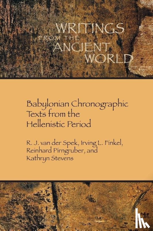 Spek, R. J. van der, Finkel, Irving L., Pirngruber, Reinhard - Babylonian Chronographic Texts from the Hellenistic Period