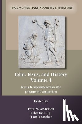  - John, Jesus, and History, Volume 4