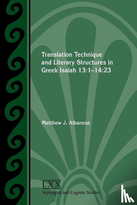 Albanese, Matthew J. - Translation Technique and Literary Structures in Greek Isaiah 13