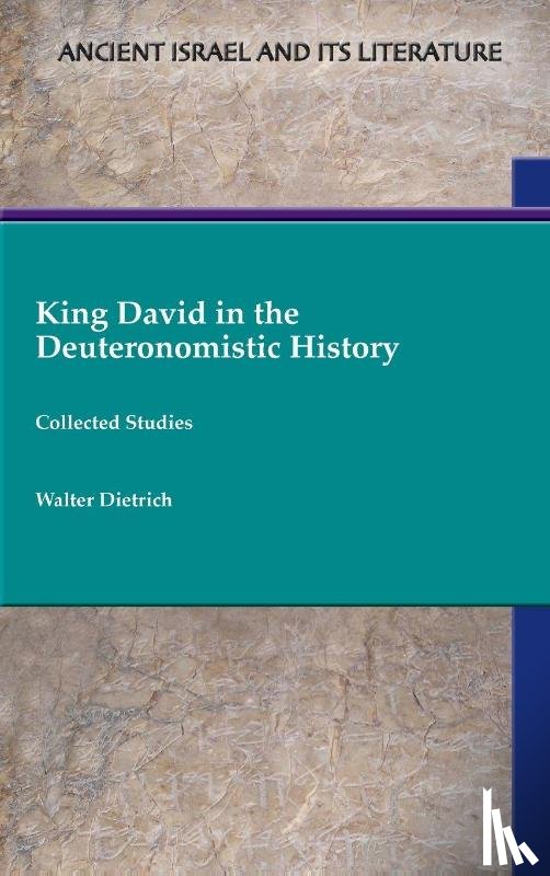 Dietrich, Walter - King David in the Deuteronomistic History