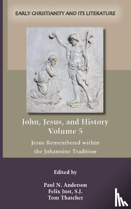  - John, Jesus, and History, Volume 5