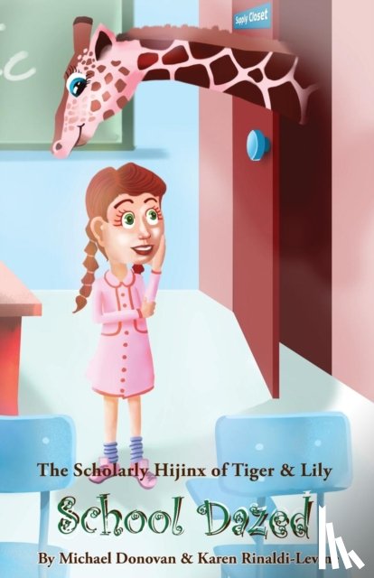 Donovan, Michael, Rinaldi-Levine, Karen - The Scholarly Hijinx of Tiger & Lily School Dazed