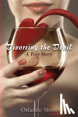 Mora, Orlando - Divorcing the Devil a True Story
