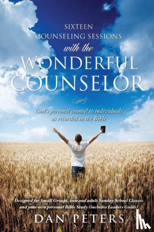 Peters, Dan - Sixteen Counseling Sessions with the WONDERFUL COUNSELOR