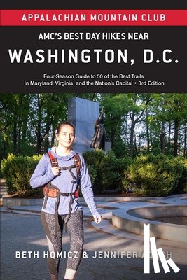 Adach, Jennifer - Amc's Best Day Hikes Near Washington, D.C.: Four-Season Guide to 50 of the Best Trails in Maryland, Virginia, and the Nation's Capital