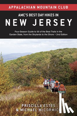Club, Appalachian Mountain - Amc's Best Day Hikes in New Jersey: Four-Season Guide to 50 of the Best Trails in the Garden State, from the Skylands to the Shore
