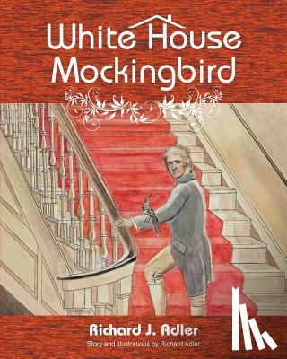 Adler, Richard J - White House Mockingbird