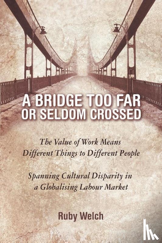 Welch, Ruby - A Bridge Too Far or Seldom Crossed