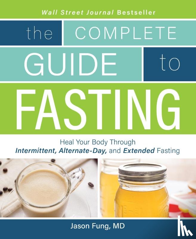 Moore, Jimmy, Fung, Jason - The Complete Guide to Fasting