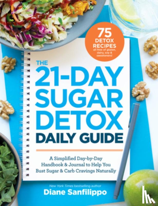 Sanfilippo, Diane - The 21-Day Sugar Detox Daily Guide