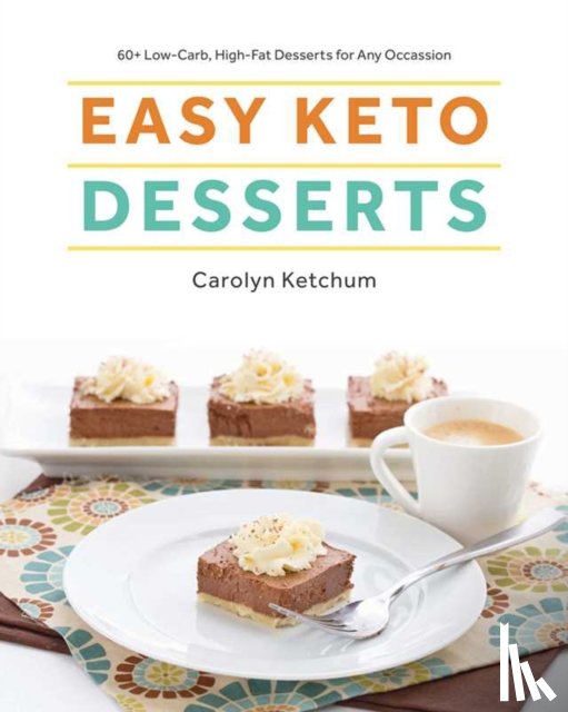 Ketchum, Carolyn - Easy Keto Desserts