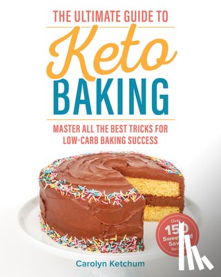 Ketchum, Carolyn - The Ultimate Guide to Keto Baking