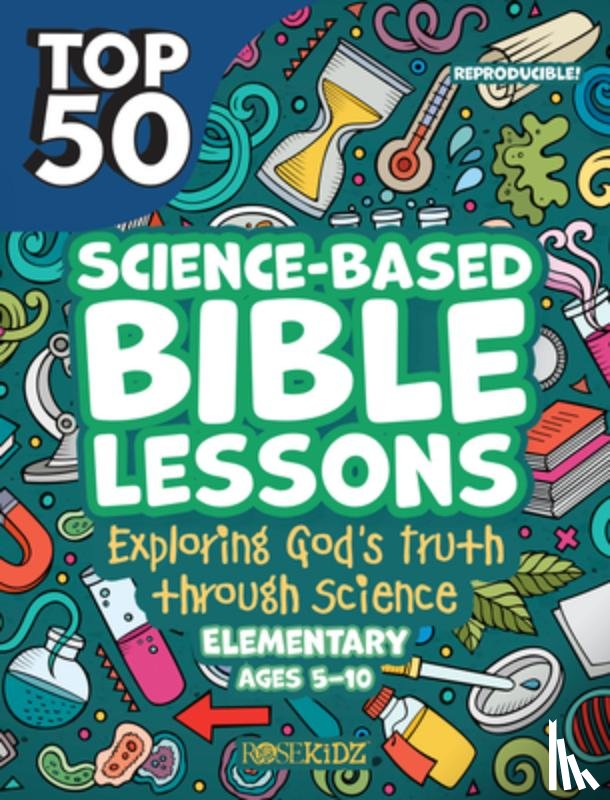 Rose Publishing - Top 50 Science-Based Bible Lessons: Exploring God's Truth Through Science, Ages 5-10