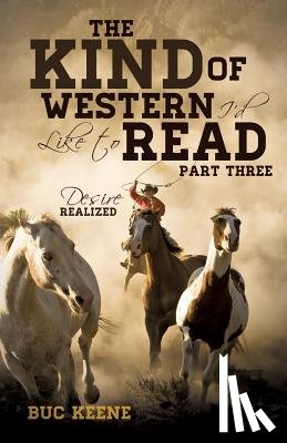 Keene, Buc - The Kind of Western I'd Like to Read- Part Three