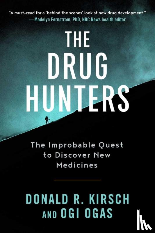 Donald R. Kirsch, Ogi Ogas - The Drug Hunters