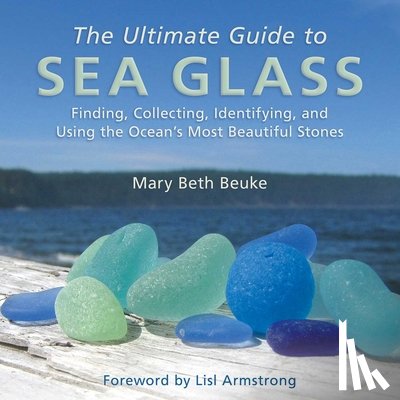 Beuke, Mary Beth - The Ultimate Guide to Sea Glass