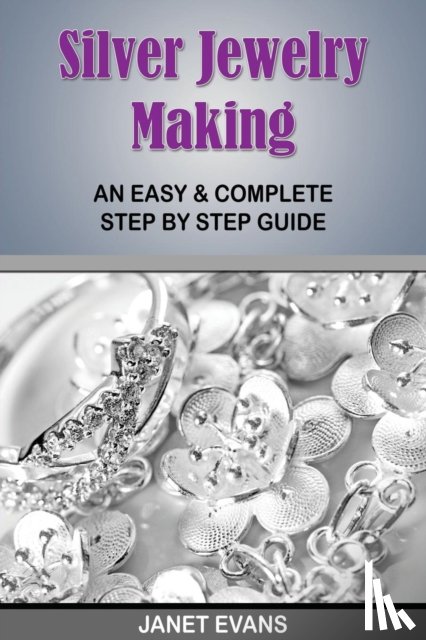 Evans, Janet (University of Liverpool Hope UK) - Silver Jewelry Making