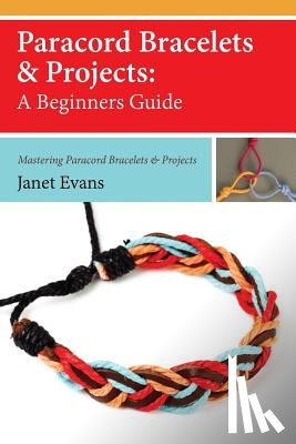 Evans, Janet (University of Liverpool Hope UK) - Paracord Bracelets & Projects
