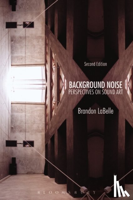 LaBelle, Brandon (Bergen Academy of Art and Design - Background Noise, Second Edition