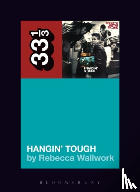 Wallwork, Rebecca (Independent Scholar, USA) - New Kids on the Block's Hangin' Tough