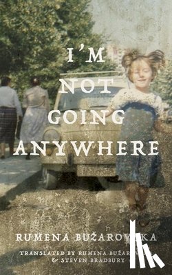 Buarovska, Rumena - I'm Not Going Anywhere