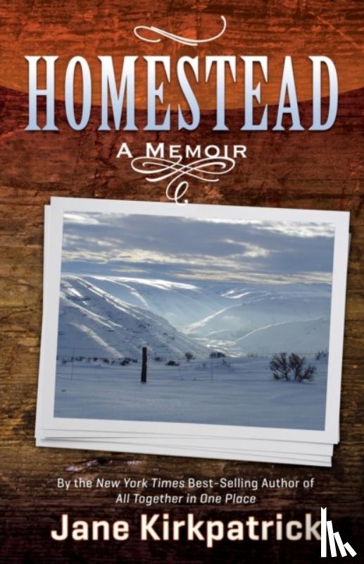 Jane Kirkpatrick, Kirkpatrick - Homestead (A Memoir)