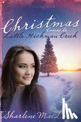 Sharlene MacLaren, MacLaren - Christmas Comes to Little Hickman Creek