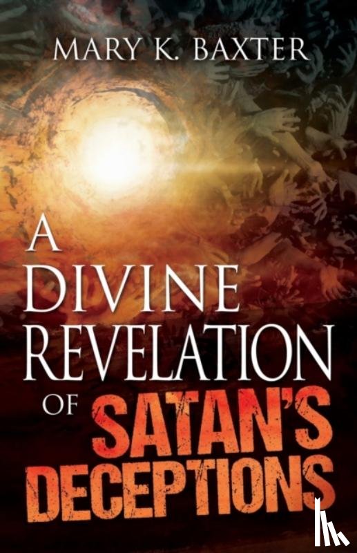 Baxter, Mary K - A Divine Revelation of Satan's Deceptions