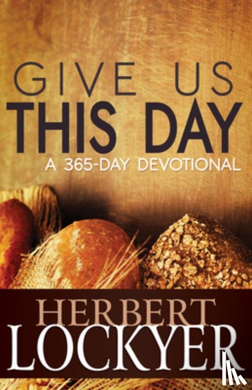 Lockyer, Dr Herbert - Give Us This Day