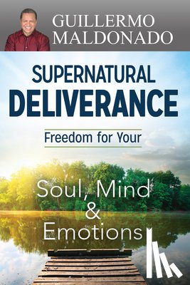 Maldonado, Guillermo - Supernatural Deliverance