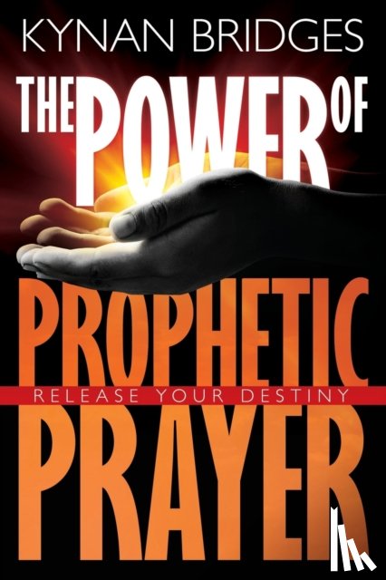 Bridges, Pastor Kynan - The Power of Prophetic Prayer