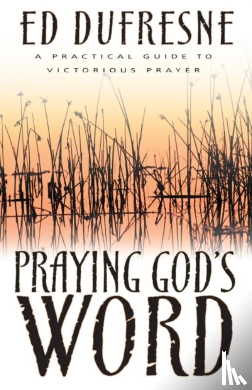 DuFresne, Ed - Praying God's Word