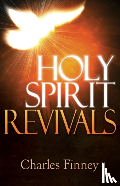 Finney, Charles Grandison - Holy Spirit Revivals