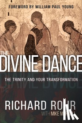 Rohr, Richard - The Divine Dance: The Trinity and Your Transformation